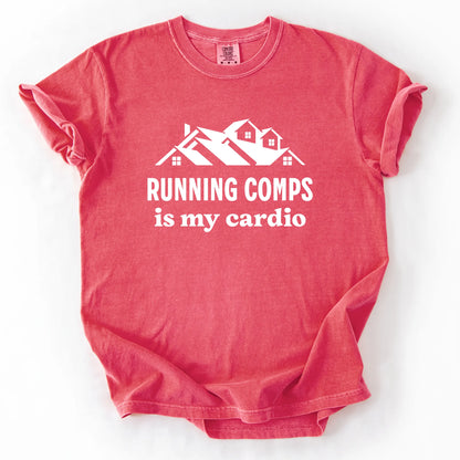 Running Comps Is My Cardio T-Shirt