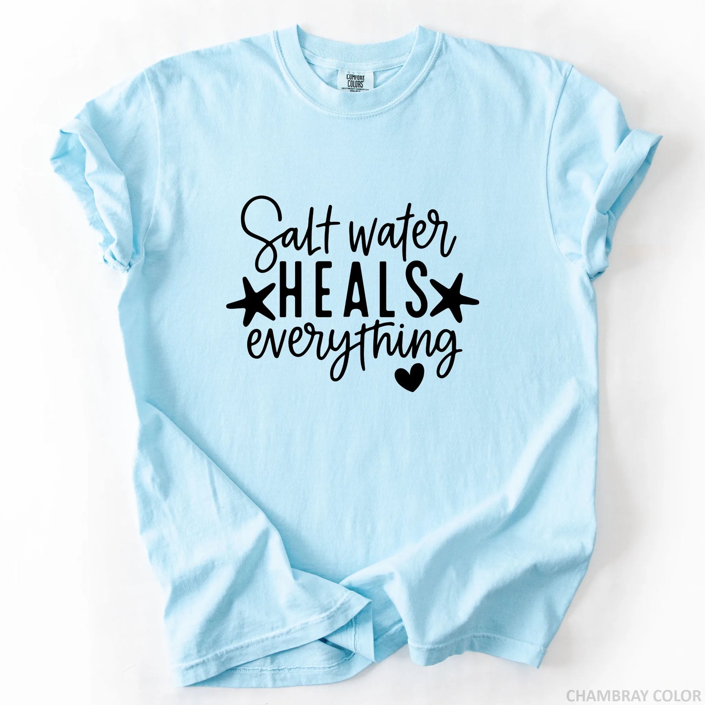 Salt Water Heals Everything T-Shirt