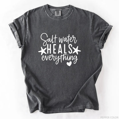 Salt Water Heals Everything T-Shirt