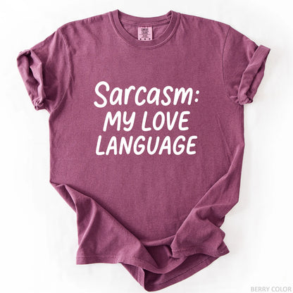 Sarcasm My Love Language T-Shirt
