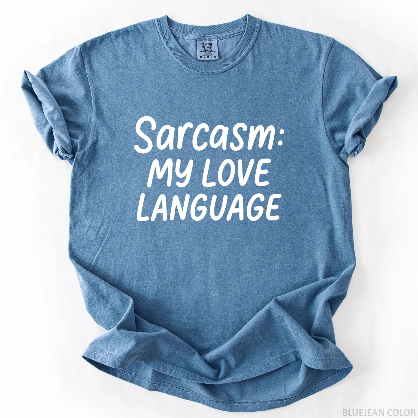 Sarcasm My Love Language T-Shirt