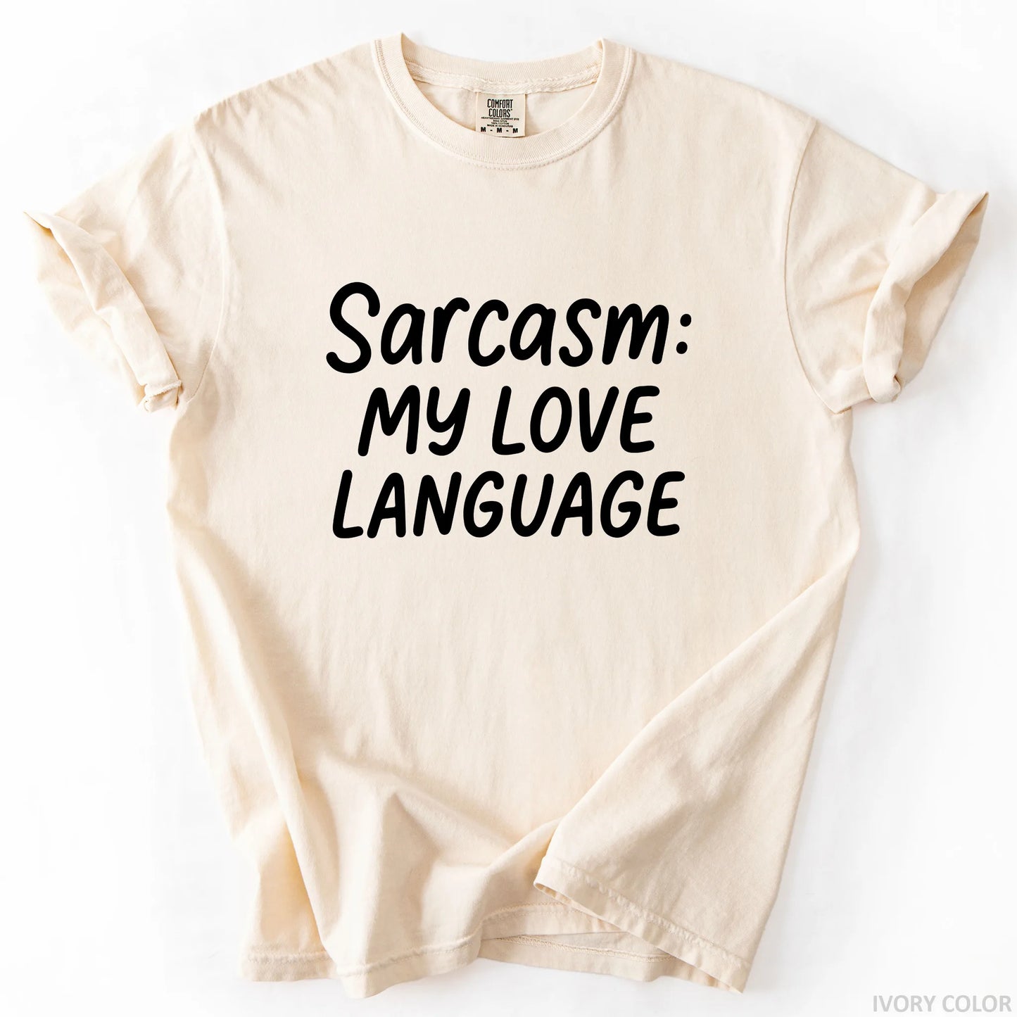 Sarcasm My Love Language T-Shirt