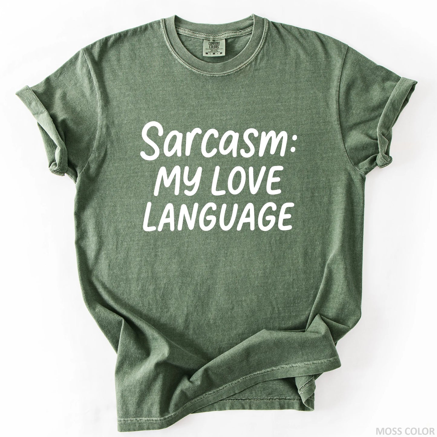Sarcasm My Love Language T-Shirt