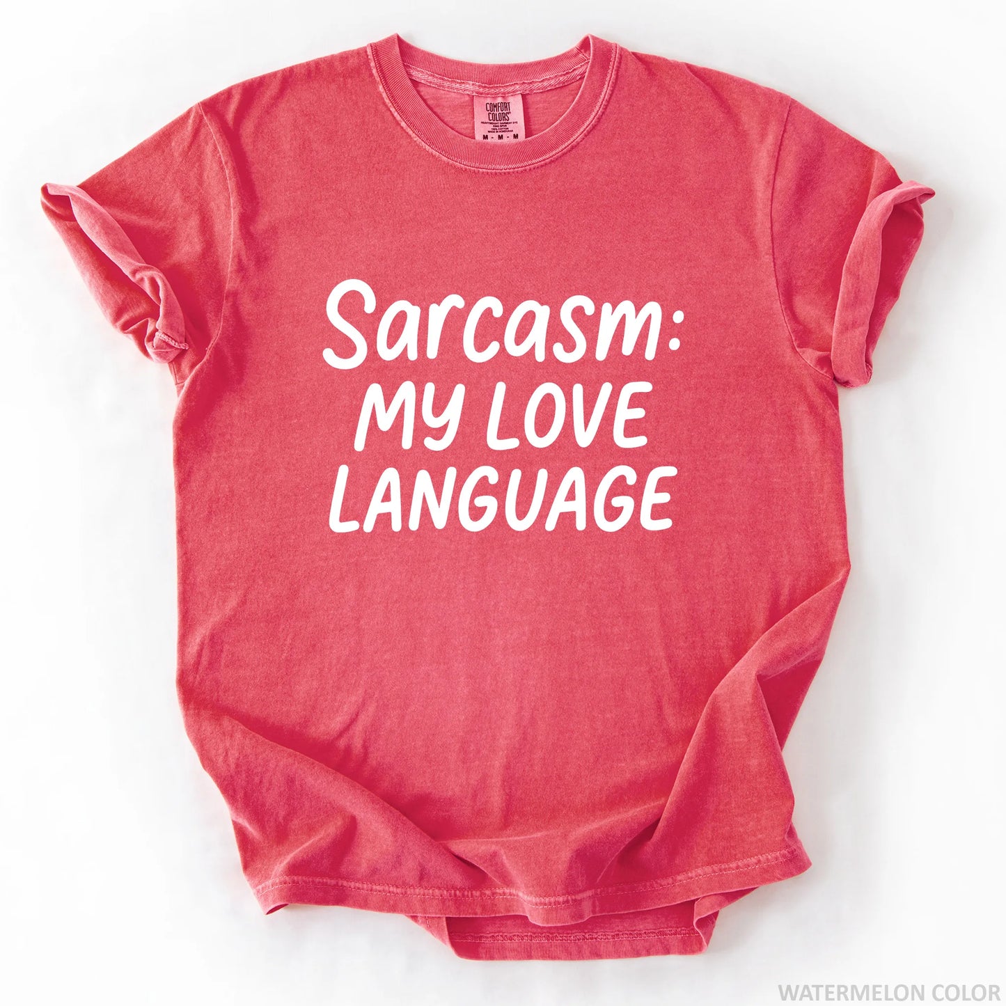 Sarcasm My Love Language T-Shirt