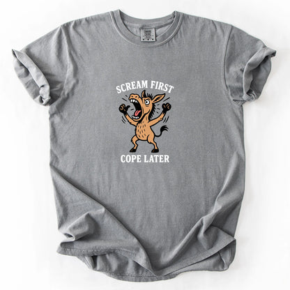 Scream First Cope Later T-Shirt