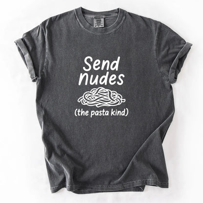 Send Nudes The Pasta Kind T-Shirt