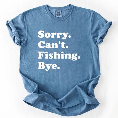 Sorry Can't Fishing Bye T-Shirt