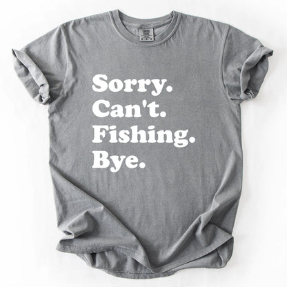 Sorry Can't Fishing Bye T-Shirt