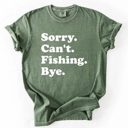 Sorry Can't Fishing Bye T-Shirt