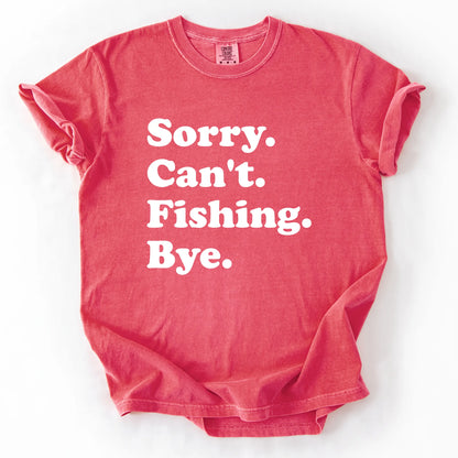 Sorry Can't Fishing Bye T-Shirt