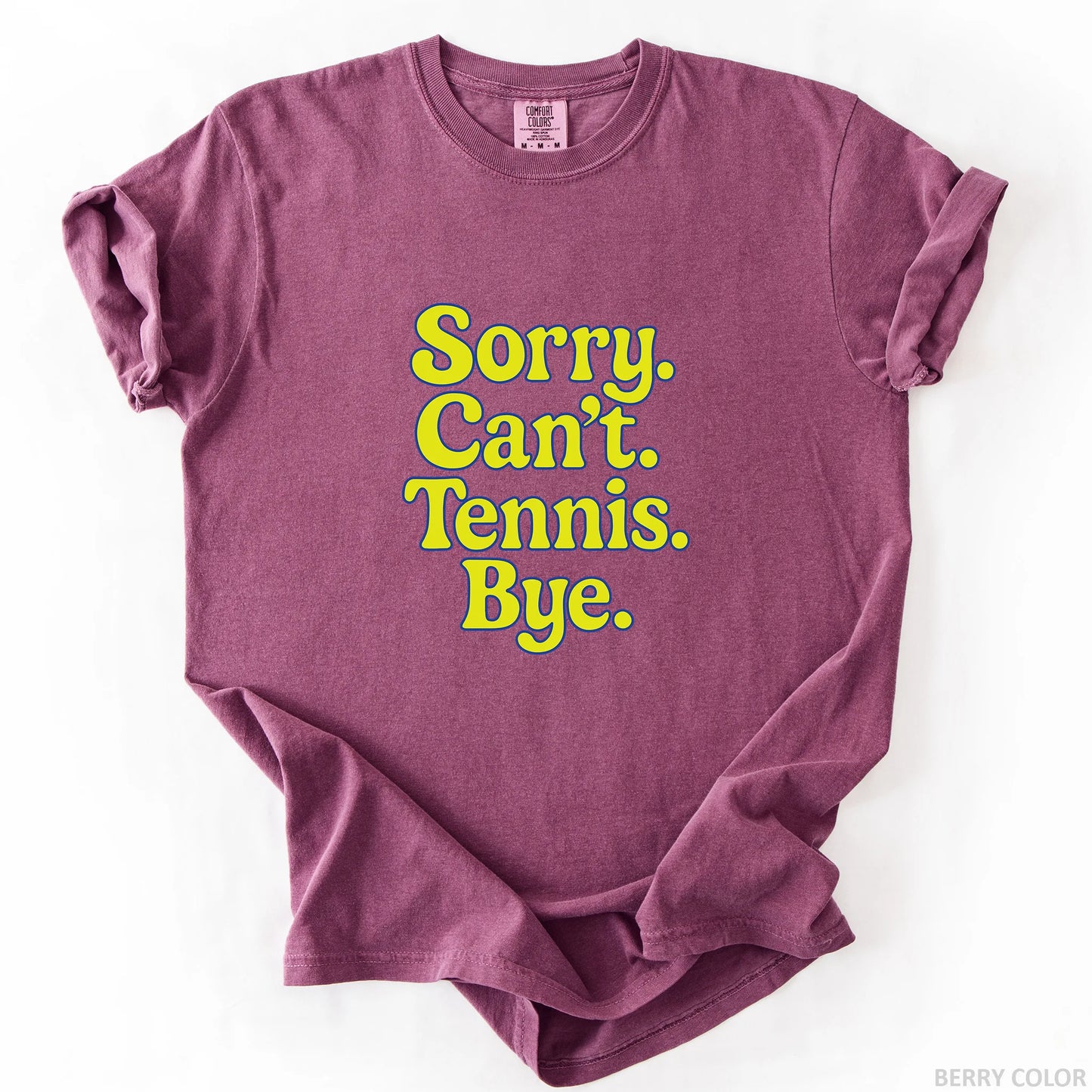 Sorry Can't Tennis Bye T-Shirt