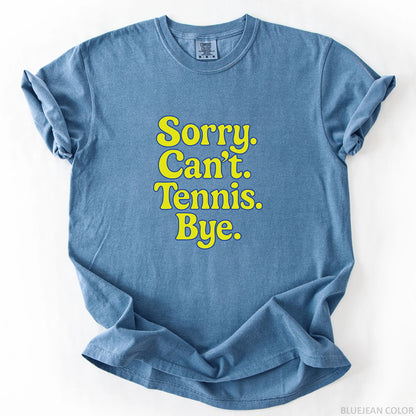 Sorry Can't Tennis Bye T-Shirt