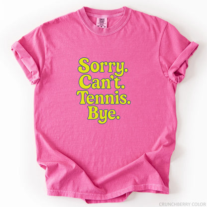 Sorry Can't Tennis Bye T-Shirt