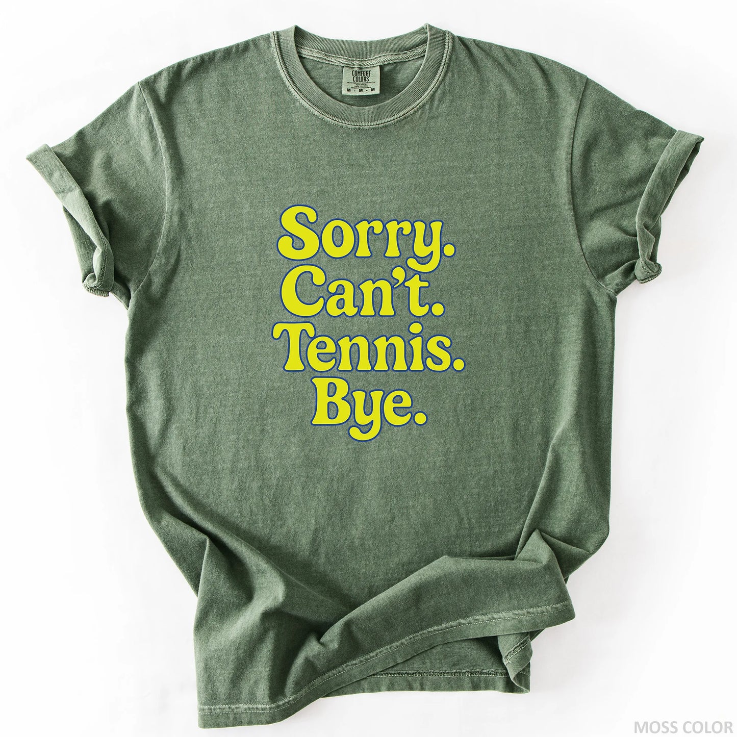 Sorry Can't Tennis Bye T-Shirt