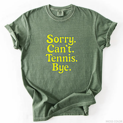 Sorry Can't Tennis Bye T-Shirt
