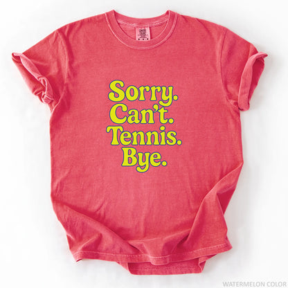Sorry Can't Tennis Bye T-Shirt