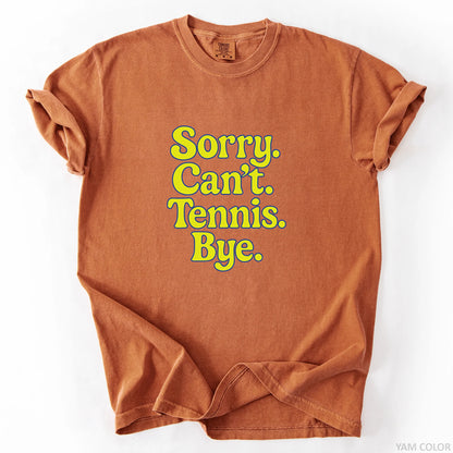 Sorry Can't Tennis Bye T-Shirt