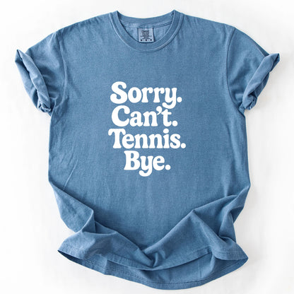 Sorry Can't Tennis Bye T-Shirt