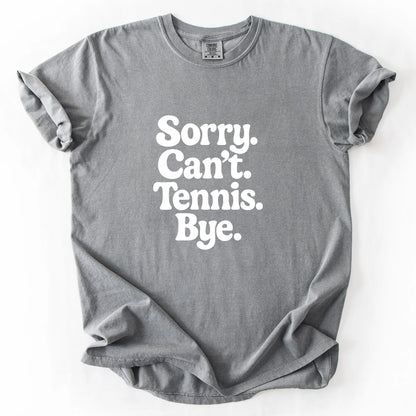 Sorry Can't Tennis Bye T-Shirt