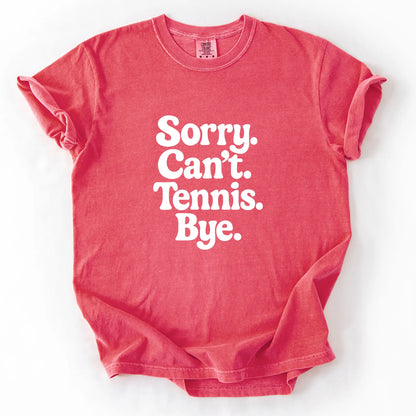 Sorry Can't Tennis Bye T-Shirt
