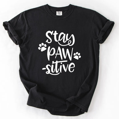 Stay Pawsitive T-Shirt