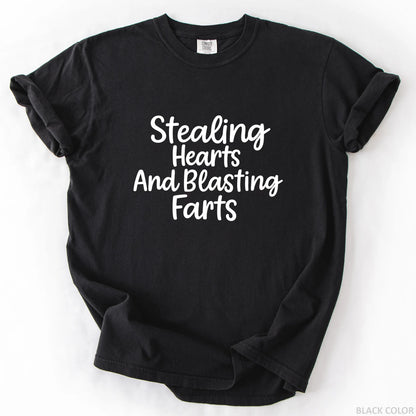 Stealing Hearts And Blasting Farts T-Shirt
