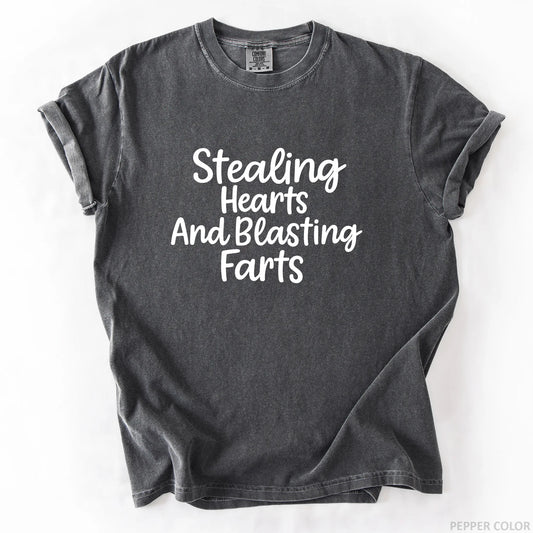 Stealing Hearts And Blasting Farts T-Shirt