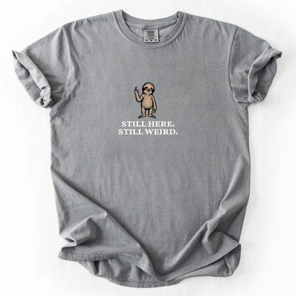 Still Here Still Weird T-Shirt