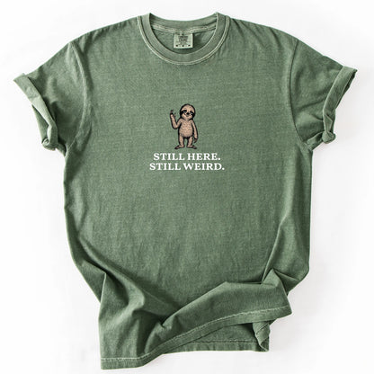 Still Here Still Weird T-Shirt