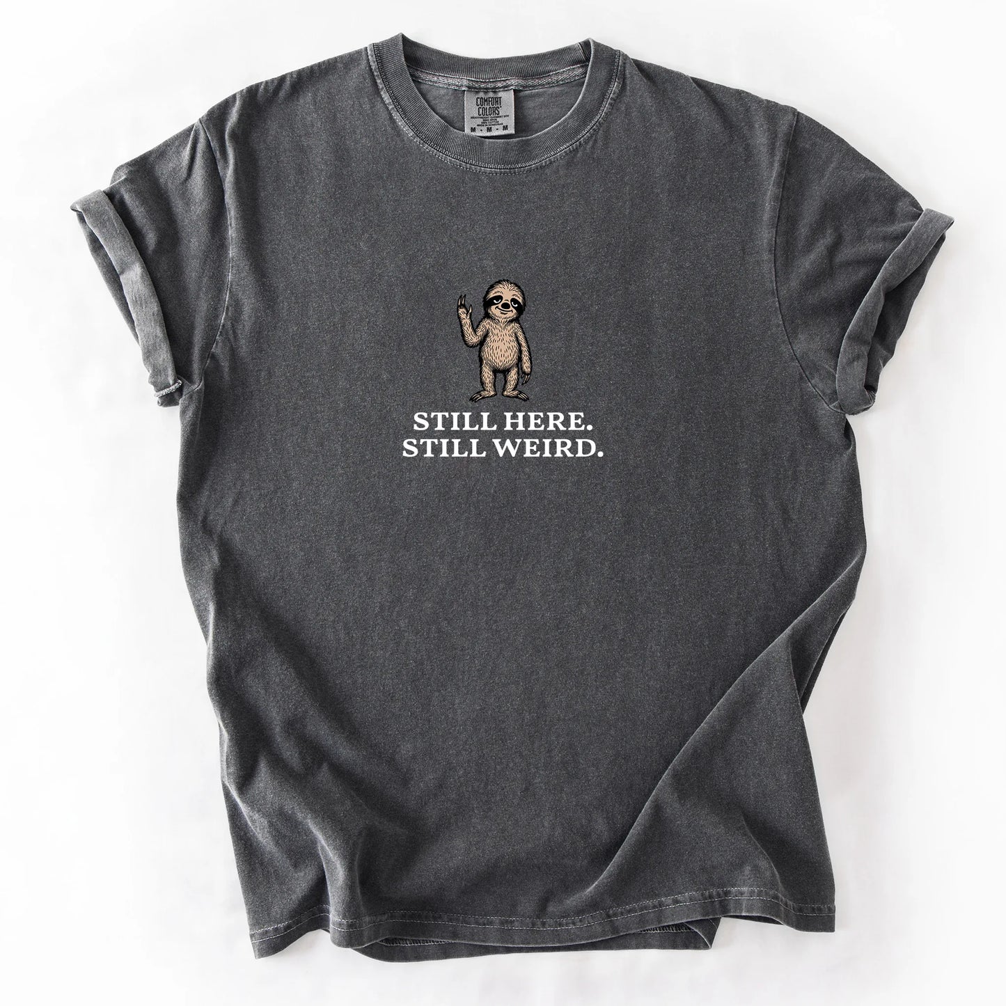 Still Here Still Weird T-Shirt