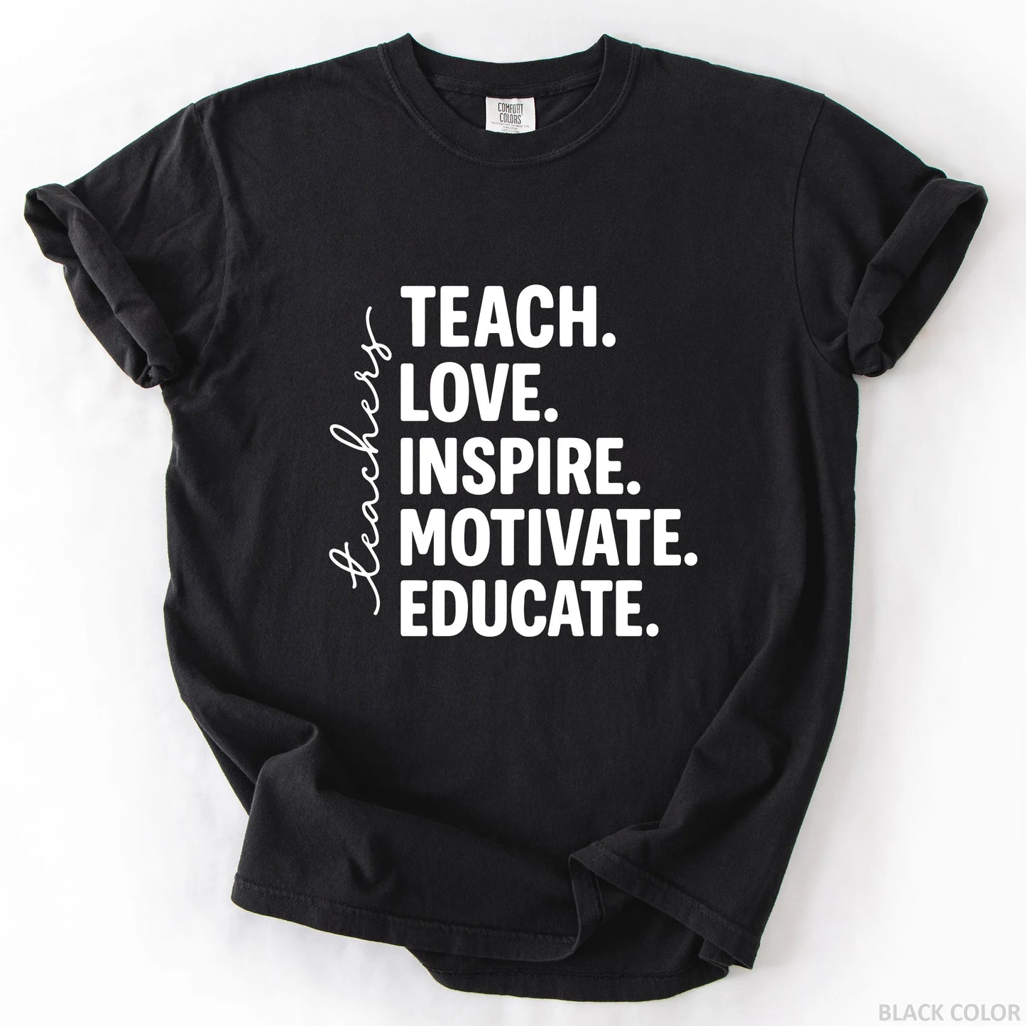 Teach Love Inspire Motivate Educate T-Shirt
