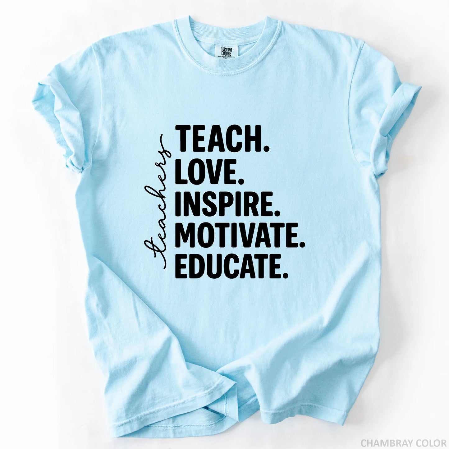 Teach Love Inspire Motivate Educate T-Shirt