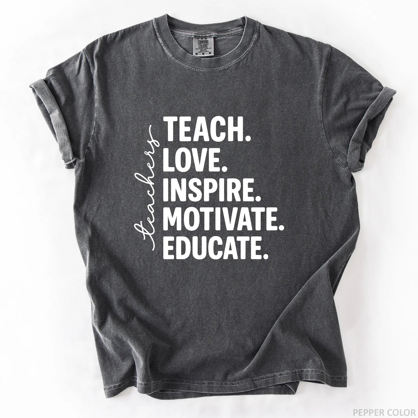 Teach Love Inspire Motivate Educate T-Shirt
