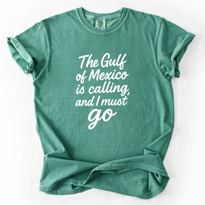 The Gulf of Mexico Is Calling and I Must Go T-Shirt