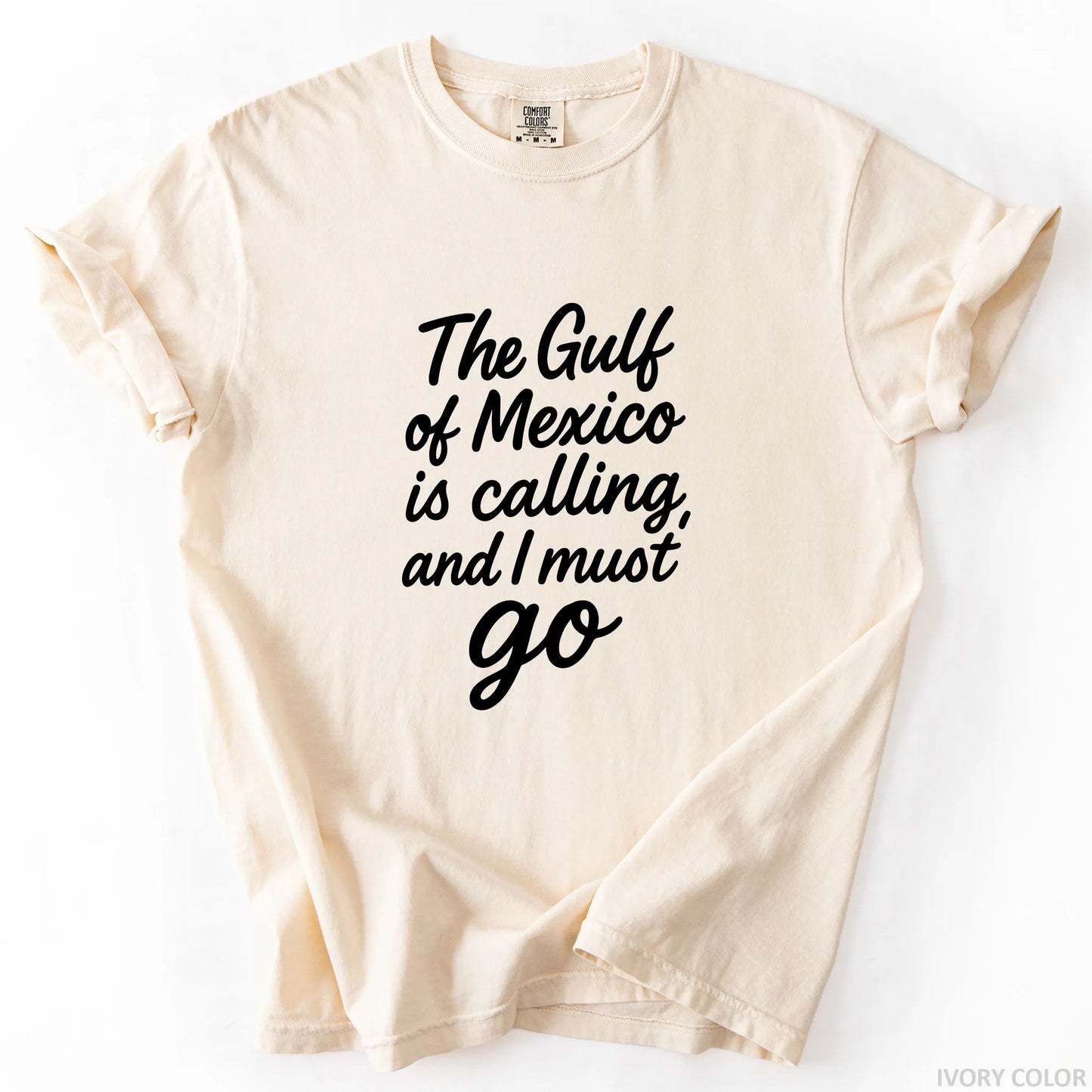 The Gulf of Mexico Is Calling and I Must Go T-Shirt