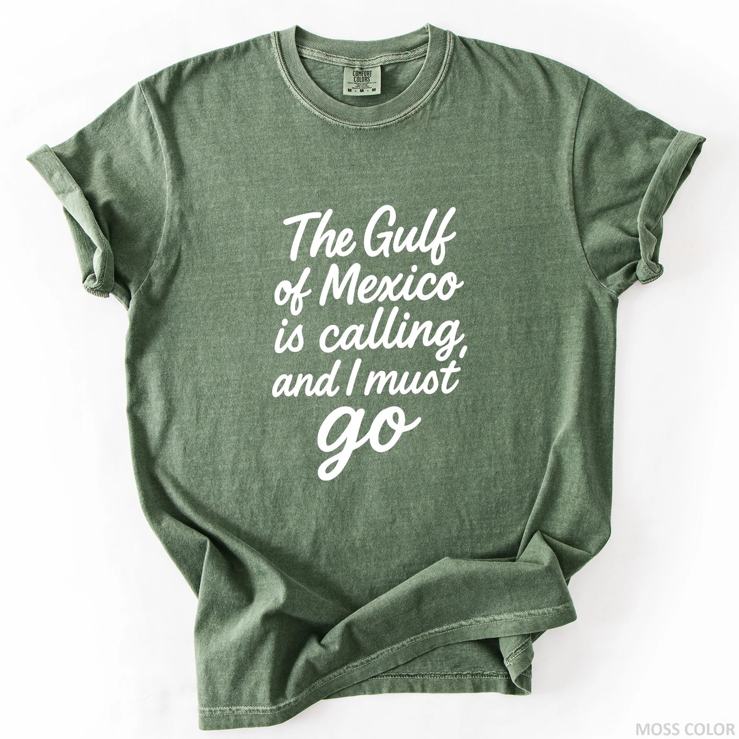 The Gulf of Mexico Is Calling and I Must Go T-Shirt