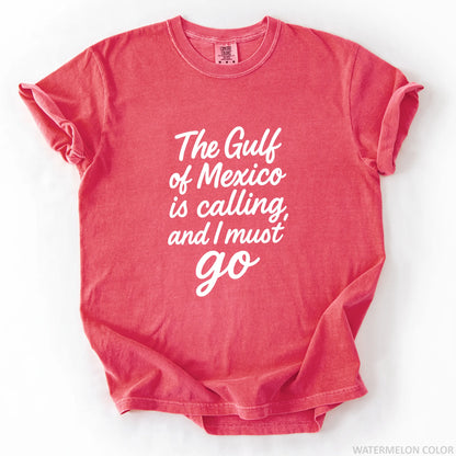 The Gulf of Mexico Is Calling and I Must Go T-Shirt