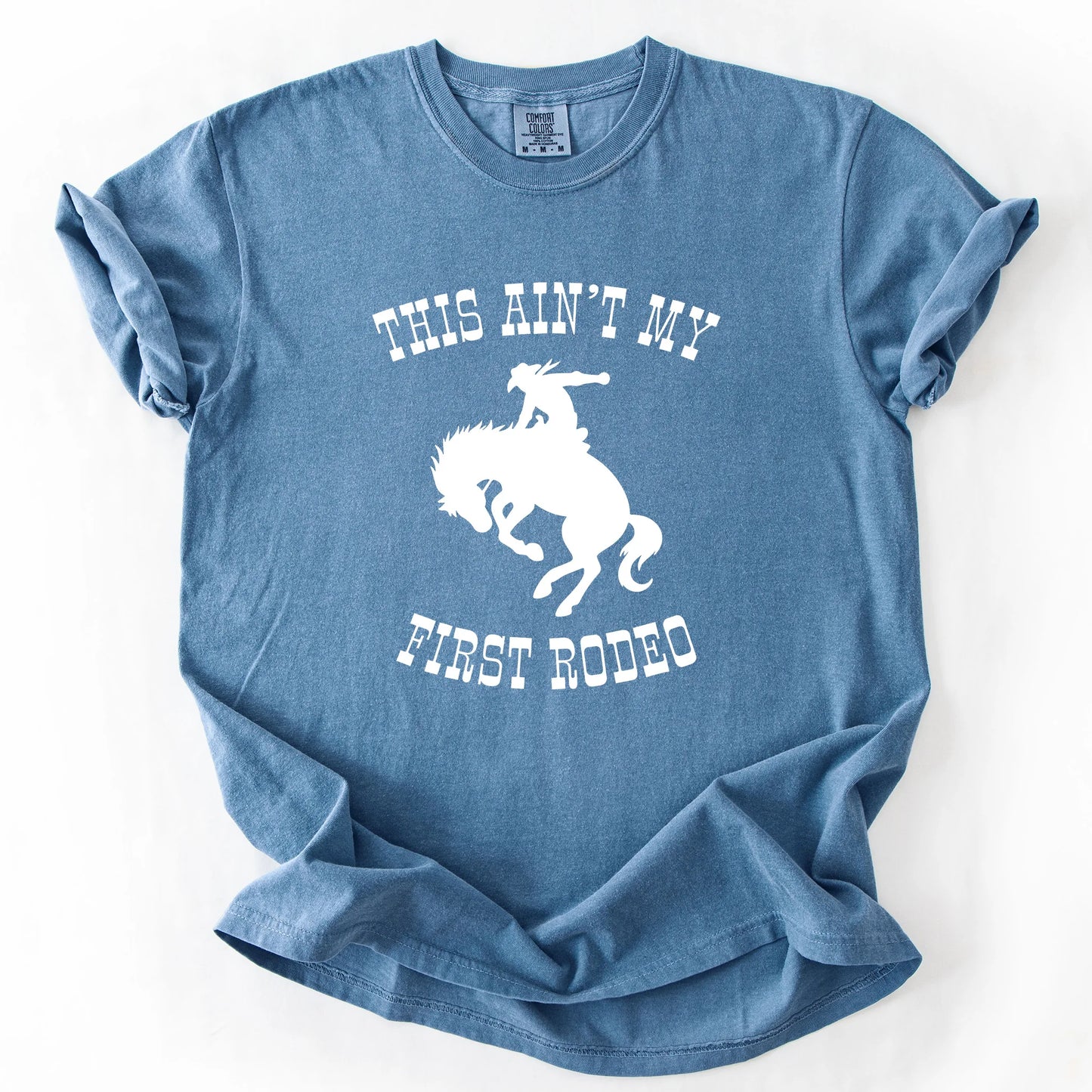 This Ain't My First Rodeo T-Shirt