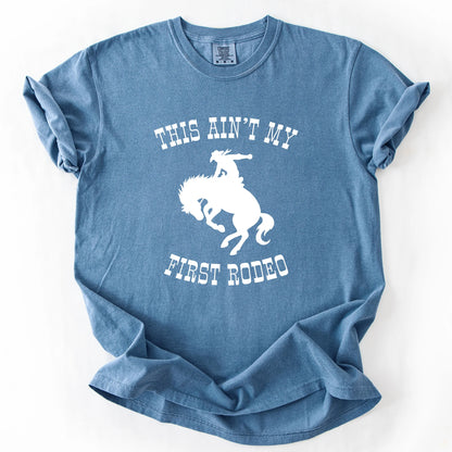 This Ain't My First Rodeo T-Shirt