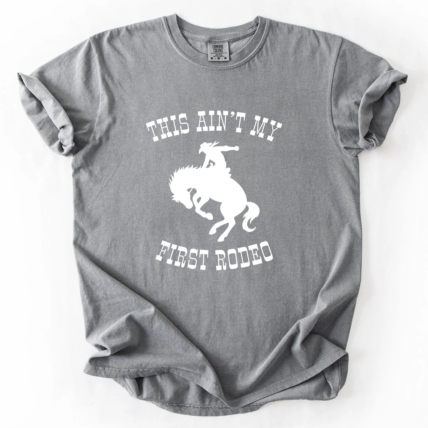 This Ain't My First Rodeo T-Shirt