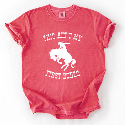 This Ain't My First Rodeo T-Shirt