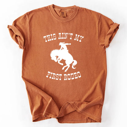 This Ain't My First Rodeo T-Shirt