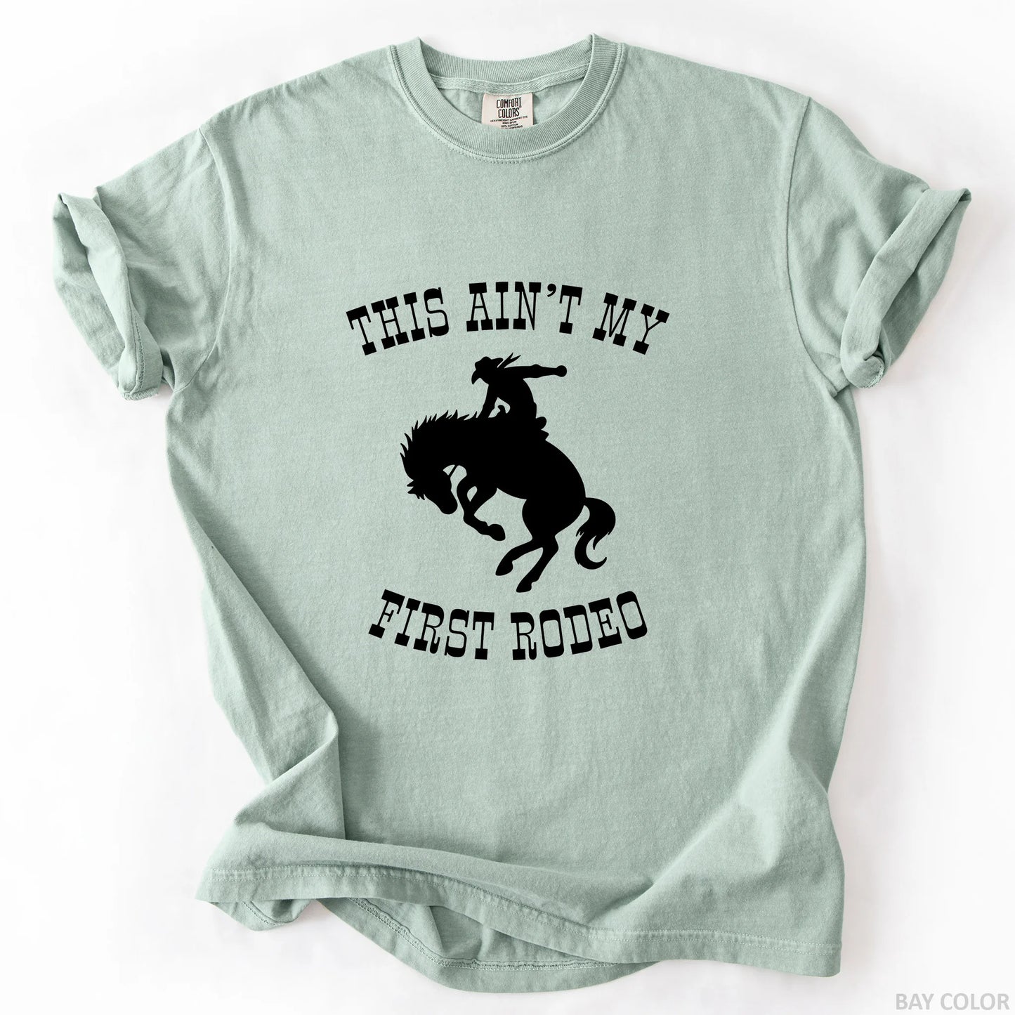 This Ain't My First Rodeo T-Shirt