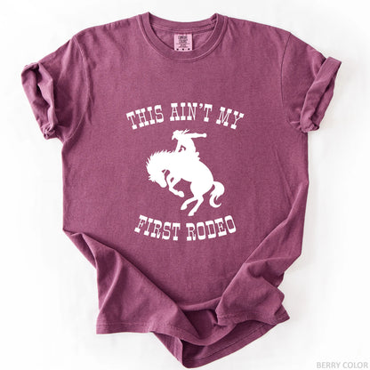This Ain't My First Rodeo T-Shirt