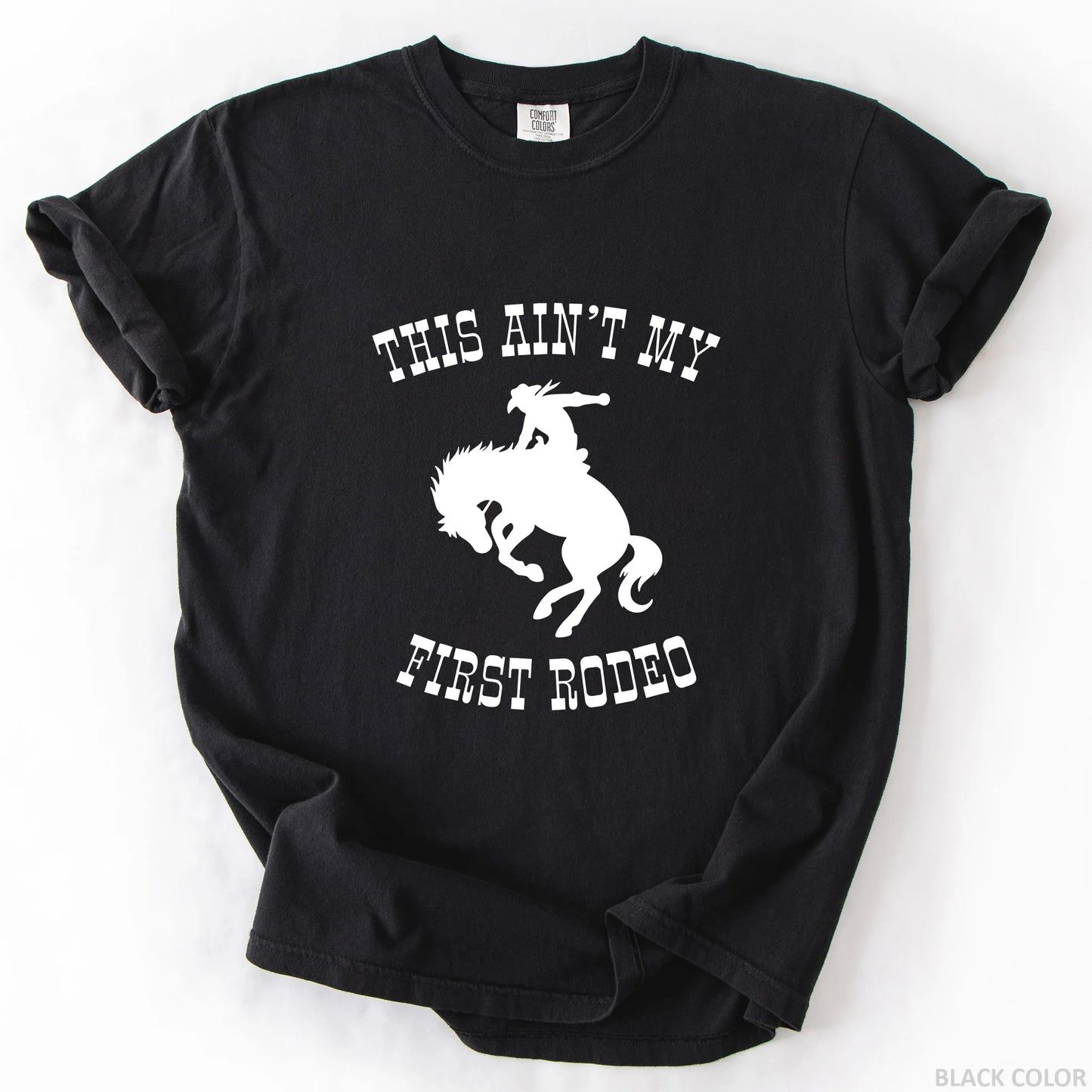 This Ain't My First Rodeo T-Shirt