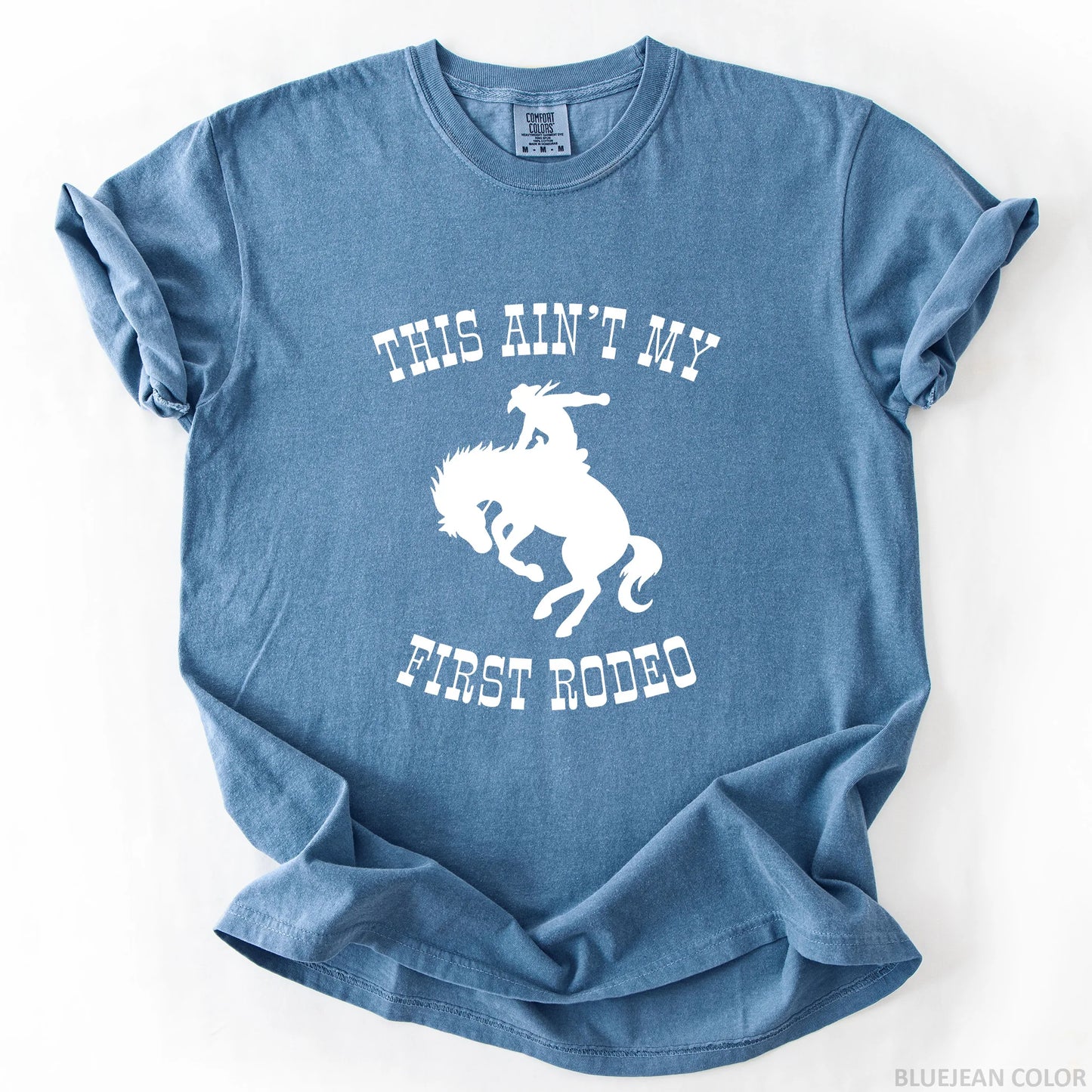 This Ain't My First Rodeo T-Shirt