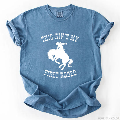 This Ain't My First Rodeo T-Shirt