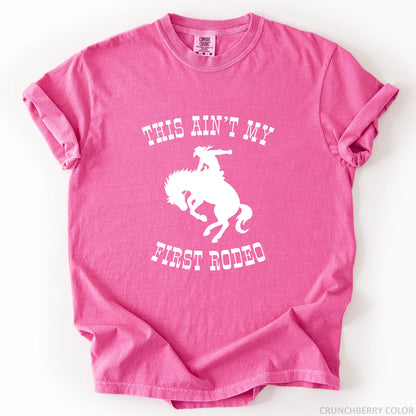 This Ain't My First Rodeo T-Shirt