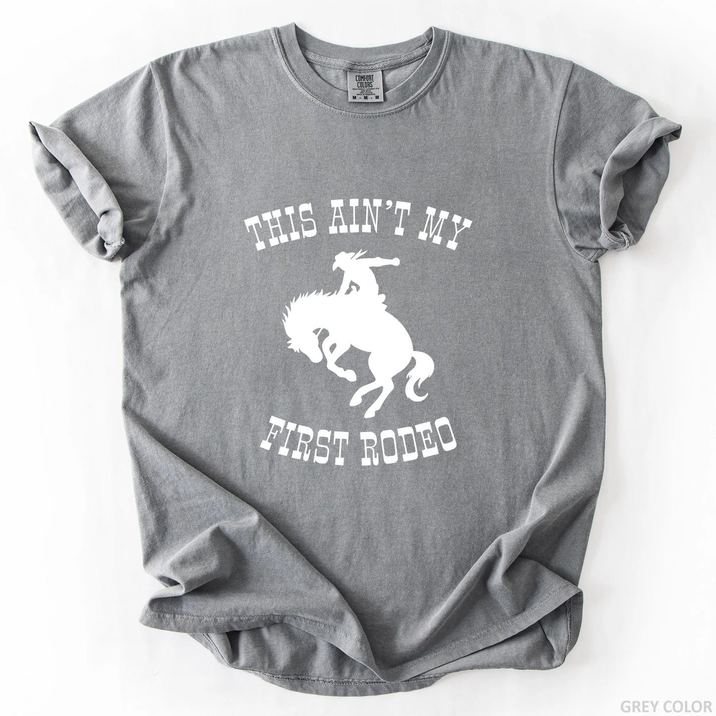 This Ain't My First Rodeo T-Shirt