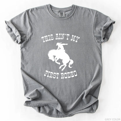 This Ain't My First Rodeo T-Shirt